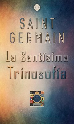 La Santísima Trinosofía (eBook, ePUB) - Germain, Saint