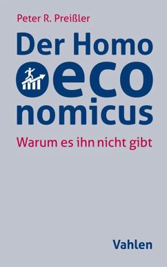 Der Homo oeconomicus (eBook, PDF) - Preißler, Peter R.