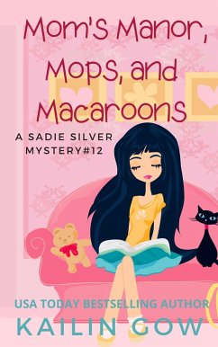 Cover Mom's Manor, Mops, and Macaroons: A Sadie Silver Mystery #12 (Sadie Silver Mysteries, #12) (eBook, ePUB)