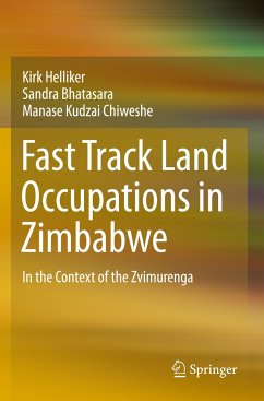 Fast Track Land Occupations in Zimbabwe - Helliker, Kirk;Bhatasara, Sandra;Chiweshe, Manase Kudzai