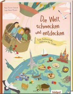 Die Welt schmecken und entdecken - eine kulinarische Weltreise für Kinder von 6 - 11 Jahren - Frattola Gebhardt, Paola;Köksal-Mergner, Leyla