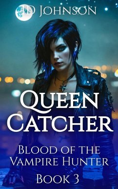 Queen Catcher (Blood of the Vampire Hunter, #3) (eBook, ePUB) - Johnson, Id
