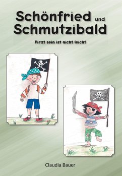 Schönfried und Schmutzibald - Bauer, Claudia