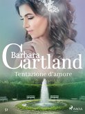 Tentazione d'amore (La collezione eterna di Barbara Cartland 51) (eBook, ePUB)