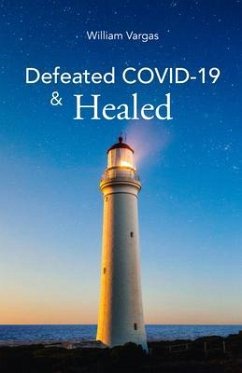 Defeated COVID-19 & Healed (eBook, ePUB) - Vargas, William