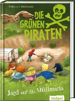 Die Grünen Piraten - Jagd auf die Müllmafia - Poßberg, Andrea;Böckmann, Corinna