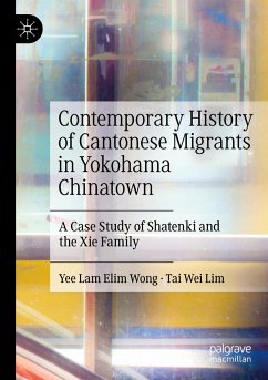 Contemporary History of Cantonese Migrants in Yokohama Chinatown - Wong, Yee Lam Elim;Lim, Tai Wei