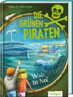 Die Grünen Piraten - Wale in Not - Poßberg, Andrea;Böckmann, Corinna