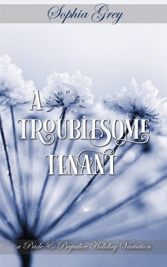 Cover A Troublesome Tenant: A Pride and Prejudice Holiday Variation (eBook, ePUB)