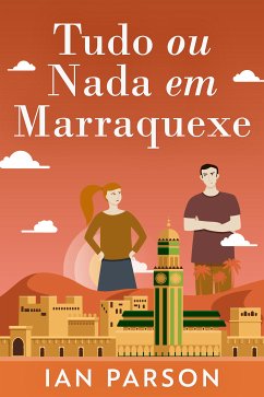 Tudo ou Nada em Marraquexe (eBook, ePUB) - Parson, Ian