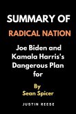 Summary of Radical Nation by Sean Spicer : Joe Biden and Kamala Harris's Dangerous Plan for (eBook, ePUB)