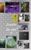 Juste la vie (eBook, ePUB)