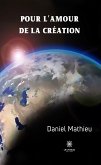 Pour l'amour de la création (eBook, ePUB)