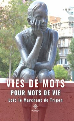Vies de mots pour mots de vie (eBook, ePUB) - le Marchant de Trigon, Loïc
