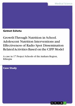 Growth Through Nutrition in School. Adolescent Nutrition Interventions and Effectiveness of Radio Spot Dissemination Related Activities Based on the CIPP Model (eBook, PDF) - Eshetu, Getnet