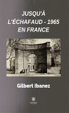 Jusqu'à l'échafaud - 1965 en France (eBook, ePUB)