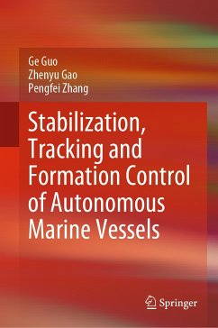 Stabilization, Tracking and Formation Control of Autonomous Marine Vessels (eBook, PDF) - Guo, Ge; Gao, Zhenyu; Zhang, Pengfei