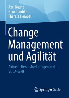 Change Management und Agilität (eBook, PDF) - Kaune, Axel; Glaubke, Niko; Hempel, Therese