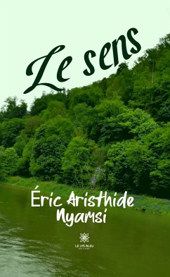 Le sens (eBook, ePUB) - Aristhide Nyamsi, Éric