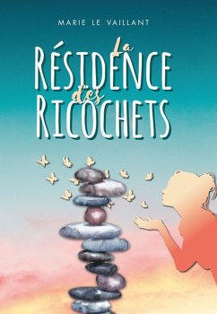 La Résidence des Ricochets (eBook, ePUB) - Le Vaillant, Marie