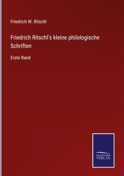 Friedrich Ritschl's kleine philologische Schriften - Ritschl, Friedrich W.