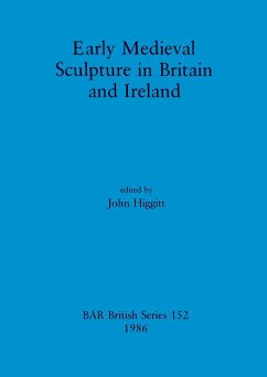Early Medieval Sculpture in Britain and Ireland