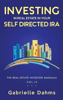 Investing in Real Estate in Your Self-Directed IRA - Dahms, Gabrielle