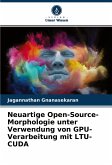 Neuartige Open-Source-Morphologie unter Verwendung von GPU-Verarbeitung mit LTU- CUDA