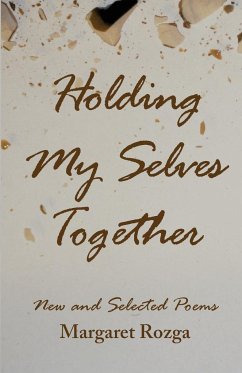 Holding My Selves Together - Rozga, Margaret