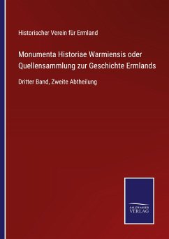 Monumenta Historiae Warmiensis oder Quellensammlung zur Geschichte Ermlands