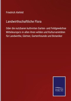 Landwirthschaftliche Flora - Alefeld, Friedrich