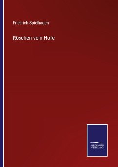 Röschen vom Hofe - Spielhagen, Friedrich