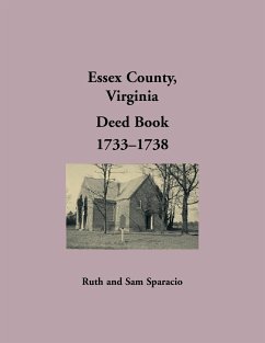 Essex County, Virginia Deed Book Abstracts, 1733-1738 - Sparacio, Ruth
