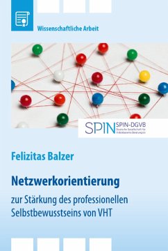 Netzwerkorientierung zur Stärkung des professionellen Selbstbewusstseins von Video-Home-Training (VHT) - Balzer, Felizitas