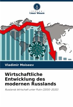 Wirtschaftliche Entwicklung des modernen Russlands - Moiseev, Vladimir