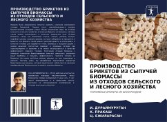 PROIZVODSTVO BRIKETOV IZ SYPUChEJ BIOMASSY IZ OTHODOV SEL'SKOGO I LESNOGO HOZYaJSTVA - DURAJMURUGAN, I.;Prakash, K.;Ezhilarasan, C.