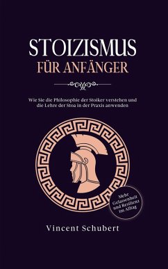 STOIZISMUS FÜR ANFÄNGER (eBook, ePUB) - Schubert, Vincent