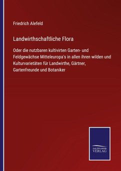 Landwirthschaftliche Flora - Alefeld, Friedrich