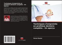 Techniques d'empreinte en prothèse dentaire complète - Un aperçu - Kumar, Varun