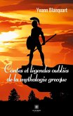 Contes et légendes oubliésde la mythologie grecque