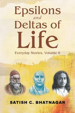 Epsilons and Deltas of Life - Bhatnagar, Satish C.