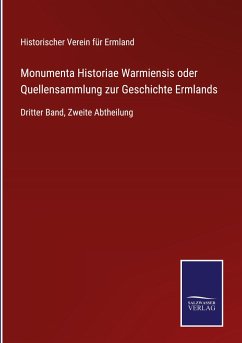 Monumenta Historiae Warmiensis oder Quellensammlung zur Geschichte Ermlands