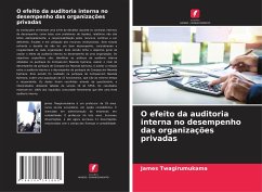 O efeito da auditoria interna no desempenho das organizações privadas - Twagirumukama, James