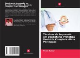 Técnicas de Impressão em Dentisteria Protética Dentária Completa -Uma Percepção