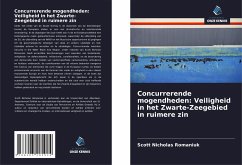 Concurrerende mogendheden: Veiligheid in het Zwarte-Zeegebied in ruimere zin - Romaniuk, Scott Nicholas
