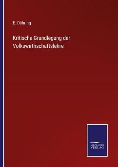 Kritische Grundlegung der Volkswirthschaftslehre - Dühring, E.