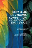 Jerry Ellig on Dynamic Competition and Rational Regulation