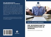 DIE WISSENSCHAFTS- KOMMUNIKATION IN SENEGAL