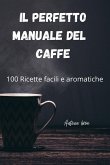 IL PERFETTO MANUALE DEL CAFFE