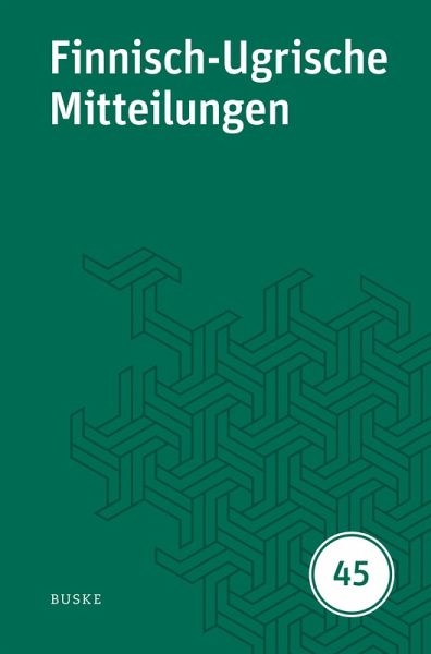 Finnisch-Ugrische Mitteilungen Band 45 (eBook, PDF) Finnisch-Ugrische Mitteilungen Band 45 (eBook, PDF)